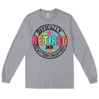 Heather Grey Officially Retired 2025 not my problem anymore Long Sleeve Tee - CowhideDigitalArt