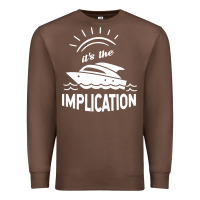 Chestnut the implication   its always sunny in philadelphia Premium Sweatshirt - artisFamous