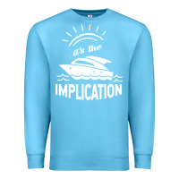 Ocean Blue the implication   its always sunny in philadelphia Premium Sweatshirt - artisFamous