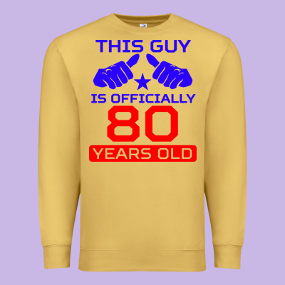 This Guy Is 80 Years Funny 80th Birthday Premium Sweatshirt Designed By Artisfamous