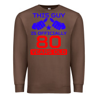 Chestnut this guy is 80 years funny 80th birthday Premium Sweatshirt - artisFamous