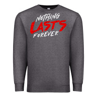 Charcoal Heather Nothing lasts forever Premium Sweatshirt - artisFamous