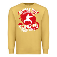 Antique Gold surely not everybody was kung fu fighting Premium Sweatshirt - artisFamous