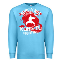 Ocean Blue surely not everybody was kung fu fighting Premium Sweatshirt - artisFamous