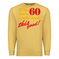 Antique Gold funny 60th birthday this good Premium Sweatshirt - artisFamous