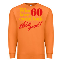 Carrot funny 60th birthday this good Premium Sweatshirt - artisFamous