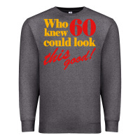 Charcoal Heather funny 60th birthday this good Premium Sweatshirt - artisFamous