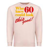 Pale Pink funny 60th birthday this good Premium Sweatshirt - artisFamous
