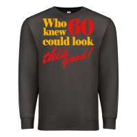 Smoke funny 60th birthday this good Premium Sweatshirt - artisFamous