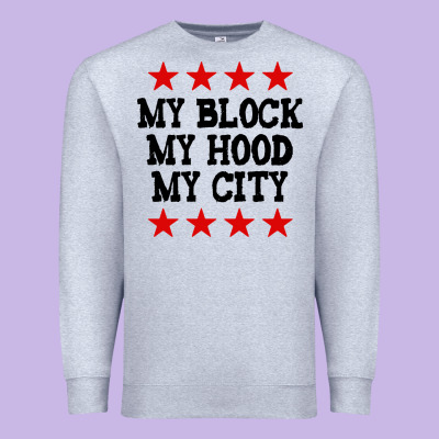 My Block My Hood My City Premium Sweatshirt Designed By Artisfamous