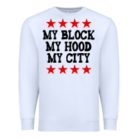 White my block my hood my city Premium Sweatshirt - artisFamous