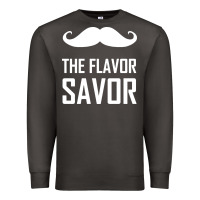 Mustache The Flavor Savor Premium Sweatshirt | Teevron
