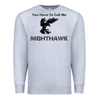 Heather Grey you have call me nighthawk Premium Sweatshirt - artisFamous