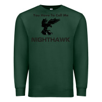 Sports Green you have call me nighthawk Premium Sweatshirt - artisFamous