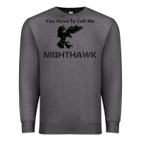 Charcoal Heather you have call me nighthawk Premium Sweatshirt - artisFamous