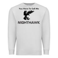 Dove Grey you have call me nighthawk Premium Sweatshirt - artisFamous