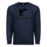 Navy you have call me nighthawk Premium Sweatshirt - artisFamous