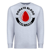 Donate Blood Save Lives Blood Donor Premium Sweatshirt | Teevron