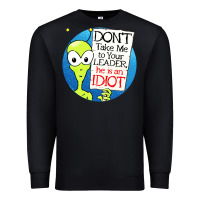 Black dont take me to your leader Premium Sweatshirt - artisFamous