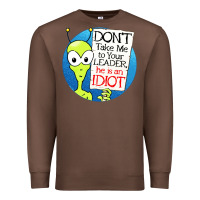 Chestnut dont take me to your leader Premium Sweatshirt - artisFamous