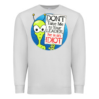 Dove Grey dont take me to your leader Premium Sweatshirt - artisFamous
