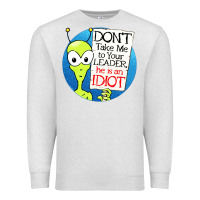 Oatmeal Heather dont take me to your leader Premium Sweatshirt - artisFamous