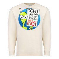 Sandshell dont take me to your leader Premium Sweatshirt - artisFamous