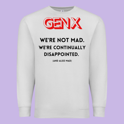 Genx Were Not Mad Premium Sweatshirt Designed By Artisfamous
