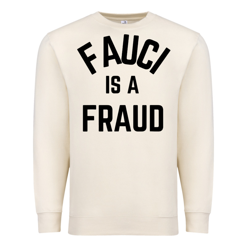 Fauci Is A Fraud Premium Sweatshirt by artisFamous | Teevron