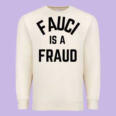 Fauci Is A Fraud Premium Sweatshirt Designed By Artisfamous