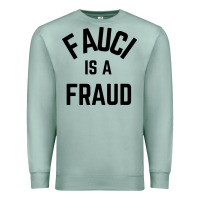 Seafoam fauci is a fraud Premium Sweatshirt - artisFamous