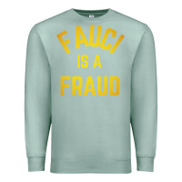 Seafoam fauci is a fraud Premium Sweatshirt - artisFamous