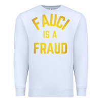 White fauci is a fraud Premium Sweatshirt - artisFamous