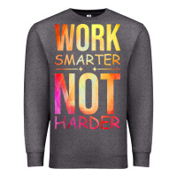 Charcoal Heather work smarter not harder Premium Sweatshirt - artisFamous