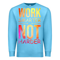 Ocean Blue work smarter not harder Premium Sweatshirt - artisFamous