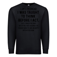 Black i am a redhead i was taught to think Premium Sweatshirt - artisFamous