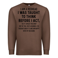Chestnut i am a redhead i was taught to think Premium Sweatshirt - artisFamous