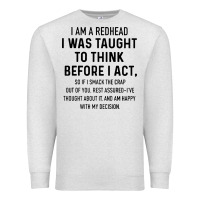 Oatmeal Heather i am a redhead i was taught to think Premium Sweatshirt - artisFamous