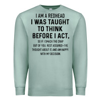 I Am A Redhead I Was Taught To Think Premium Sweatshirt | Teevron