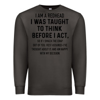 Smoke i am a redhead i was taught to think Premium Sweatshirt - artisFamous