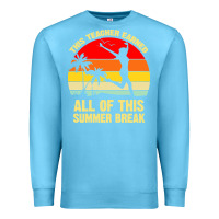 Ocean Blue vintage this teacher earned all of this summer break Premium Sweatshirt - artisFamous