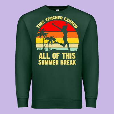 Vintage This Teacher Earned All Of This Summer Break Premium Sweatshirt Designed By Artisfamous