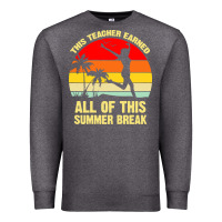 Charcoal Heather vintage this teacher earned all of this summer break Premium Sweatshirt - artisFamous