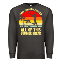 Smoke vintage this teacher earned all of this summer break Premium Sweatshirt - artisFamous