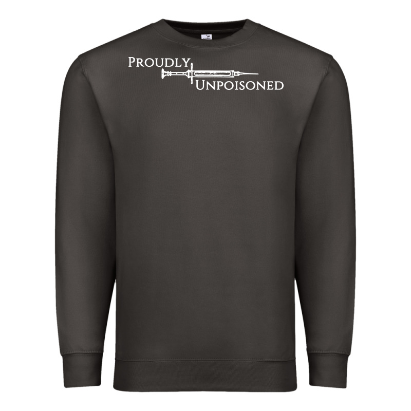 Proudly Unpoisoned Premium Sweatshirt by artisFamous | Teevron