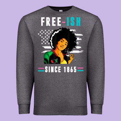 Juneteenth Free Ish Since 1865 Black Premium Sweatshirt Designed By Artisfamous