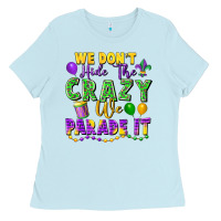 Baby Blue We don't hide the crazy we parade it Ladies Tee - FaDigitalArtStudio