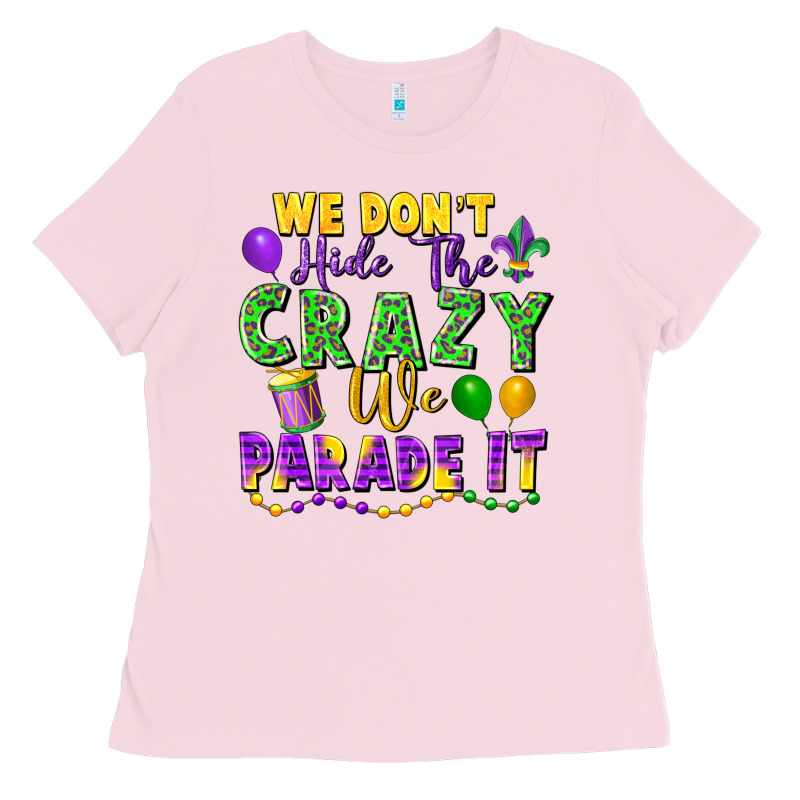 We Don't Hide The Crazy We Parade It Ladies Tee by FaDigitalArtStudio | Teevron