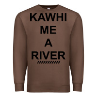 Chestnut Kawhi River Funny Premium Sweatshirt - artisFamous