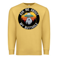 Antique Gold ask me about my butthole ufo Premium Sweatshirt - artisFamous
